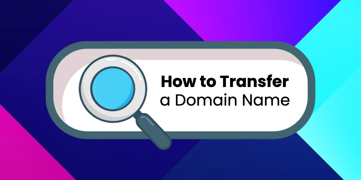 How to Transfer a Domain Name